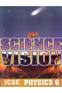 Science Vision ICSE Physics 6